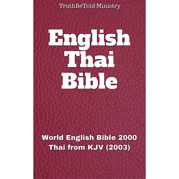 English Thai Bible No2 / Parallel Bible Halseth Bd.73, Truthbetold Ministry, Joern Andre Halseth, Rainbow Missions, philip Pope