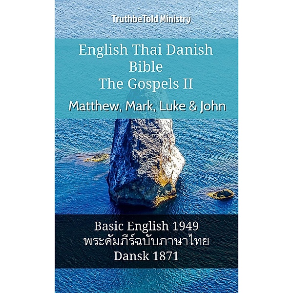 English Thai Danish Bible - The Gospels II - Matthew, Mark, Luke & John / Parallel Bible Halseth English Bd.1116, Truthbetold Ministry