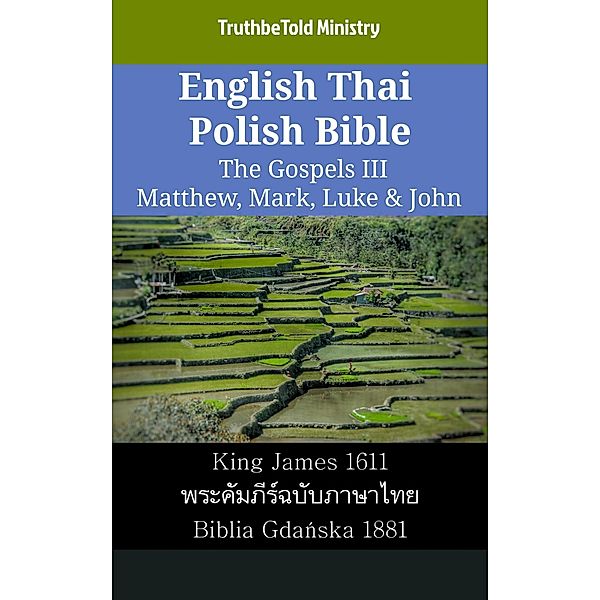 English Thai Polish Bible - The Gospels III - Matthew, Mark, Luke & John / Parallel Bible Halseth English Bd.2269, Truthbetold Ministry