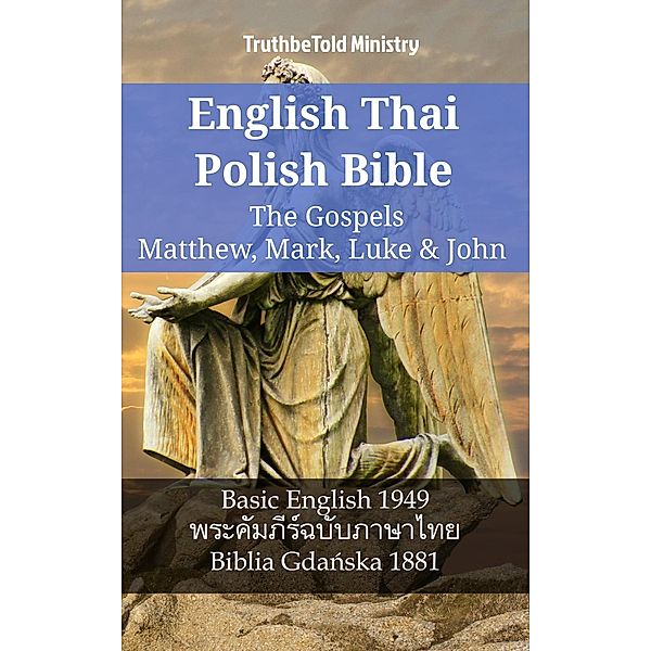 English Thai Polish Bible - The Gospels - Matthew, Mark, Luke & John / Parallel Bible Halseth English Bd.1148, Truthbetold Ministry