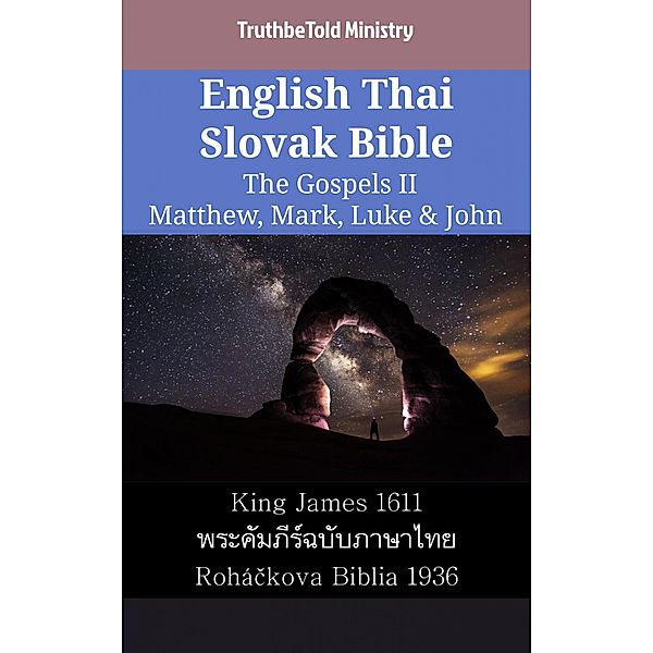English Thai Slovak Bible - The Gospels II - Matthew, Mark, Luke & John / Parallel Bible Halseth English Bd.2271, Truthbetold Ministry