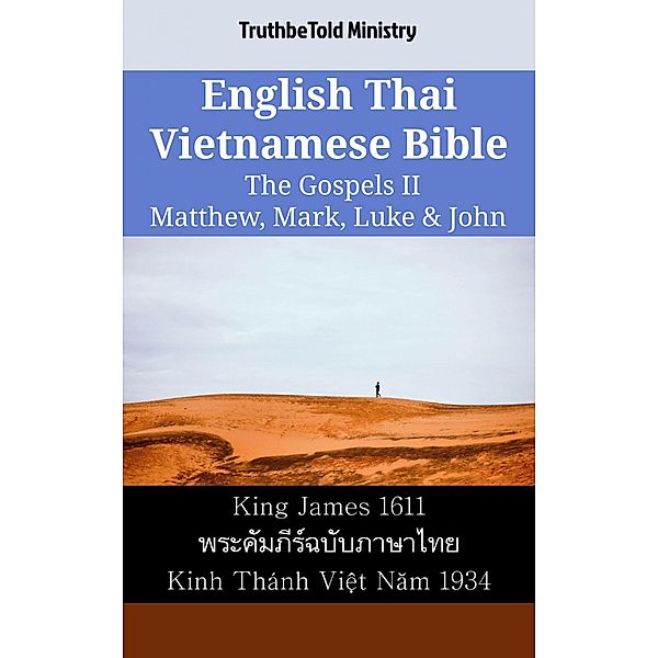 English Thai Vietnamese Bible - The Gospels II - Matthew, Mark, Luke & John / Parallel Bible Halseth English Bd.2279, Truthbetold Ministry