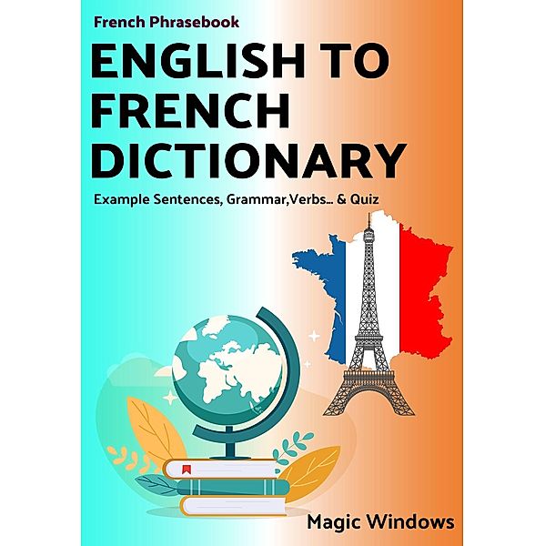 English to French Dictionary (Words Without Borders: Bilingual Dictionary Series) / Words Without Borders: Bilingual Dictionary Series, Magic Windows