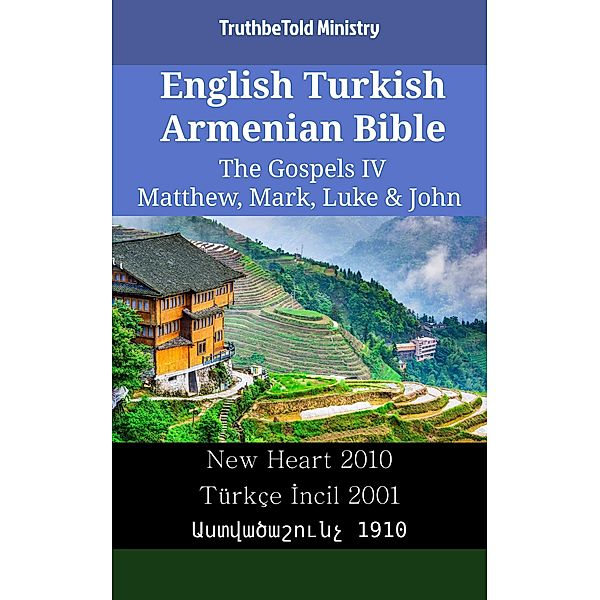 English Turkish Armenian Bible - The Gospels IV - Matthew, Mark, Luke & John / Parallel Bible Halseth English Bd.2528, Truthbetold Ministry