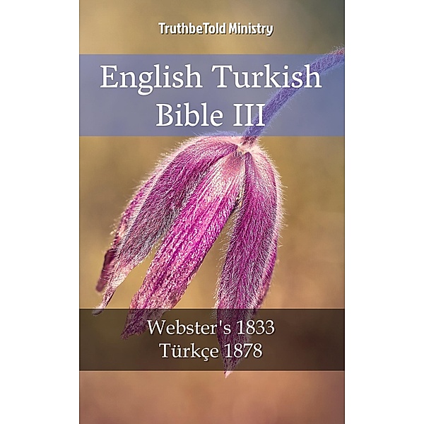 English Turkish Bible III / Parallel Bible Halseth Bd.1967, Truthbetold Ministry