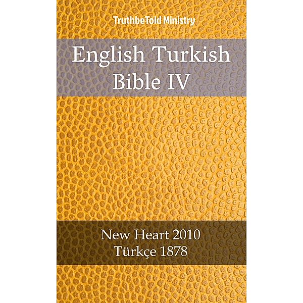 English Turkish Bible IV / Parallel Bible Halseth Bd.1924, Truthbetold Ministry