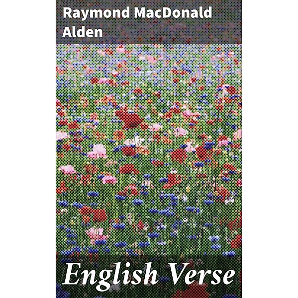 English Verse, Raymond Macdonald Alden