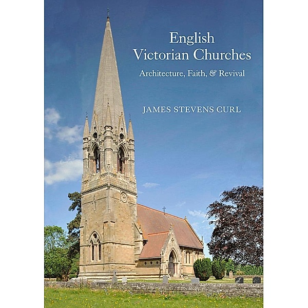 English Victorian Churches, James Stevens Curl