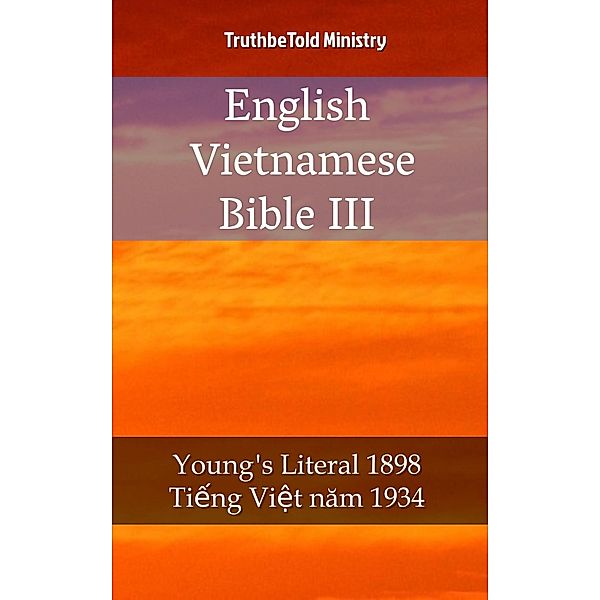 English Vietnamese Bible III / Parallel Bible Halseth Bd.2076, Truthbetold Ministry