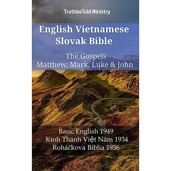 English Vietnamese Slovak Bible - The Gospels - Matthew, Mark, Luke & John / Parallel Bible Halseth English Bd.1191, Truthbetold Ministry