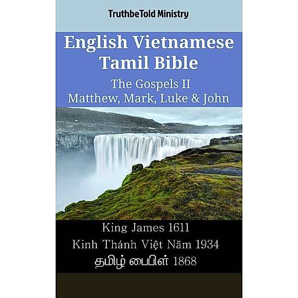 English Vietnamese Tamil Bible - The Gospels II - Matthew, Mark, Luke & John / Parallel Bible Halseth English Bd.2306, Truthbetold Ministry