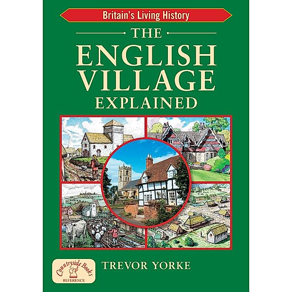 English Village Explained / Countryside Books, Trevor Yorke