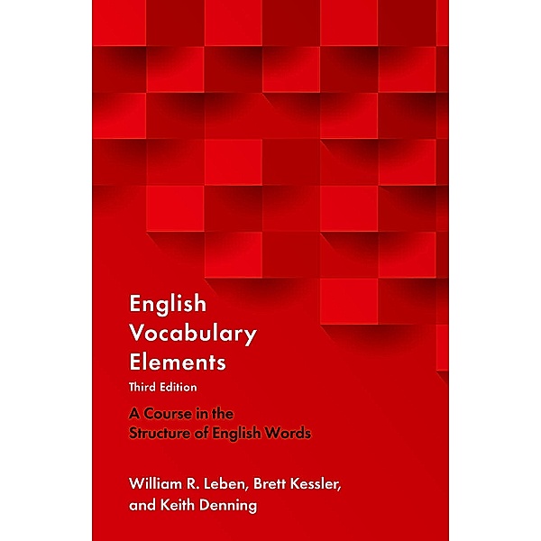 English Vocabulary Elements, William R. Leben, Brett Kessler, Keith Denning