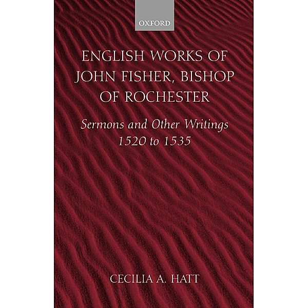 English Works of John Fisher, Bishop of Rochester, John Fisher