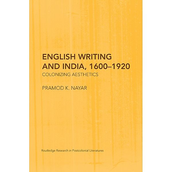 English Writing and India, 1600-1920, Pramod K. Nayar