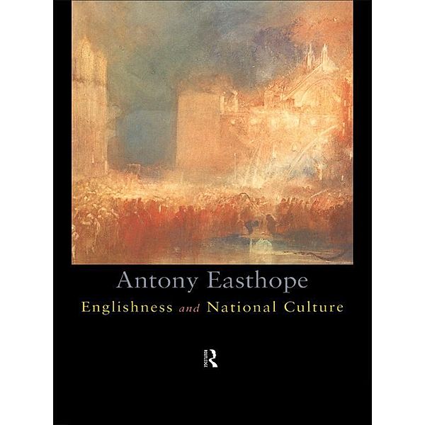 Englishness and National Culture, Antony Easthorpe