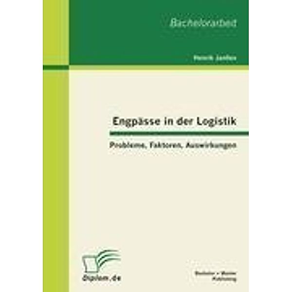 Engpässe in der Logistik: Probleme, Faktoren, Auswirkungen, Henrik Janßen