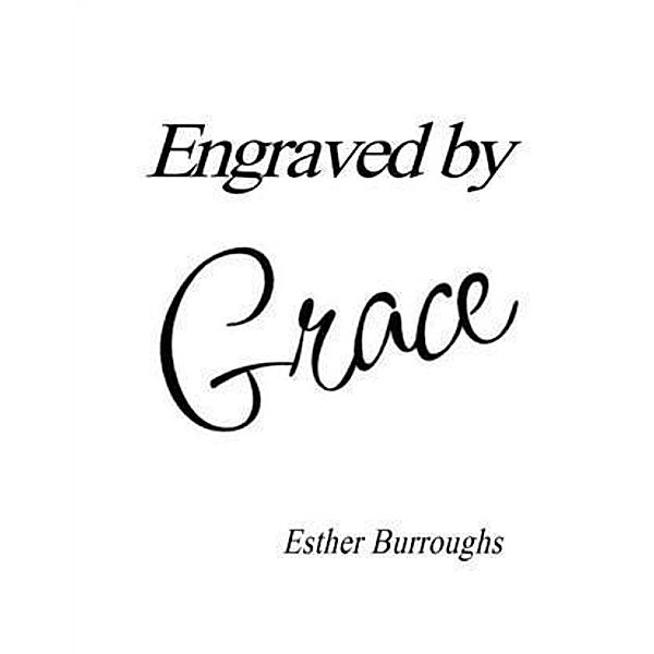 Engraved by Grace, Esther Burroughs