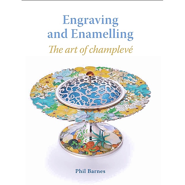 Engraving and Enamelling, Phil Barnes