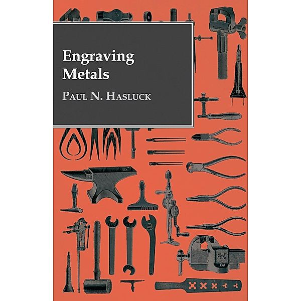 Engraving Metals, Paul N. Hasluck