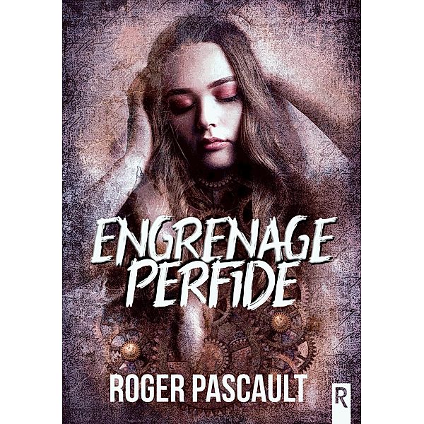 Engrenage perfide, Roger Pascault