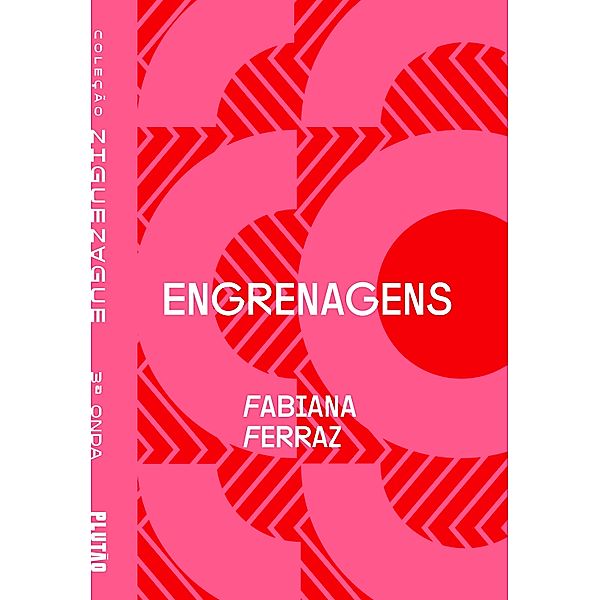 Engrenagens / ZIGUEZAGUE, Fabiana Ferraz