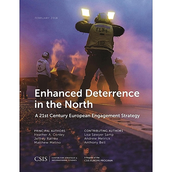 Enhanced Deterrence in the North / CSIS Reports, Heather A. Conley, Jeffrey Rathke, Matthew Melino
