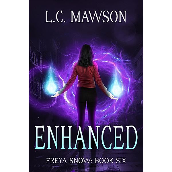 Enhanced (Freya Snow, #6) / Freya Snow, L. C. Mawson