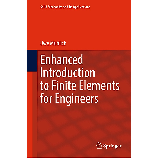 Enhanced Introduction to Finite Elements for Engineers, Uwe Mühlich