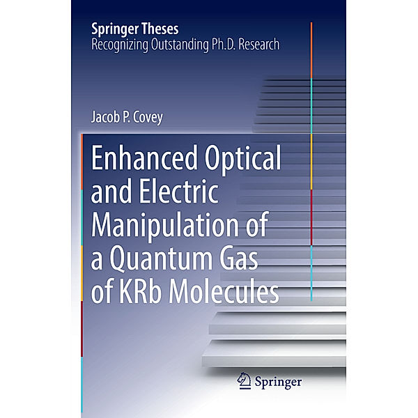 Enhanced Optical and Electric Manipulation of a Quantum Gas of KRb Molecules, Jacob P. Covey
