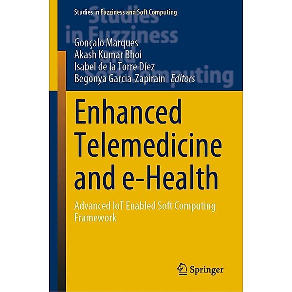 Enhanced Telemedicine and e-Health / Studies in Fuzziness and Soft Computing Bd.410