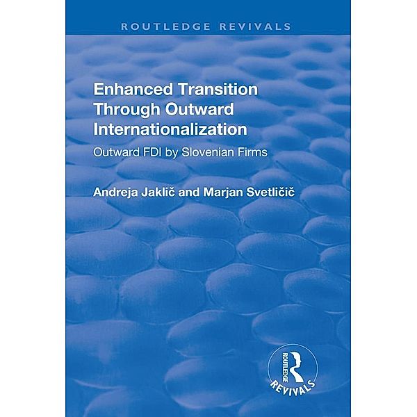 Enhanced Transition Through Outward Internationalization, Andreja Jaklic, Marjan Svetlicic