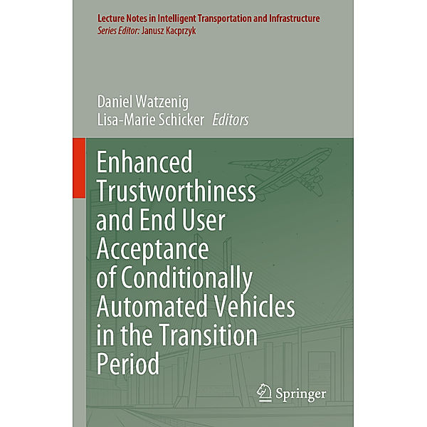 Enhanced Trustworthiness and End User Acceptance of Conditionally Automated Vehicles in the Transition Period