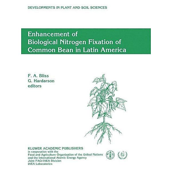 Enhancement of Biological Nitrogen Fixation of Common Bean in Latin America / Developments in Plant and Soil Sciences Bd.52