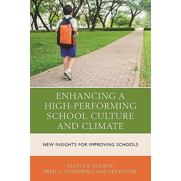 Enhancing a High-Performing School Culture and Climate, Cletus R. Bulach, Frederick C. Lunenburg, Les Potter