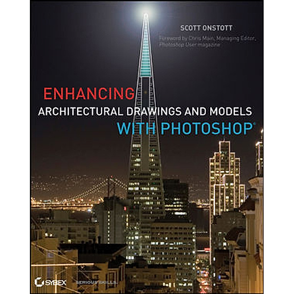 Enhancing Architectural Drawings and Models with Photoshop, w. DVD-ROM, Scott Onstott