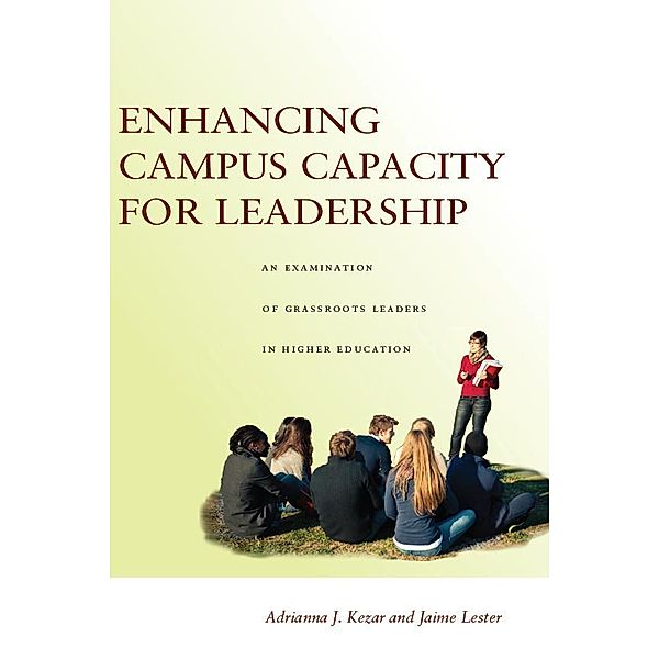Enhancing Campus Capacity for Leadership, Adrianna Kezar, Jaime Lester