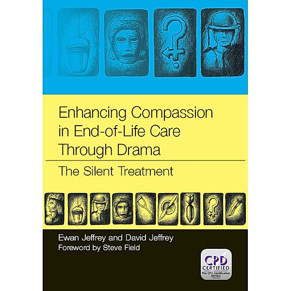 Enhancing Compassion in End-of-Life Care Through Drama, Ewan Jeffrey, David Jeffrey