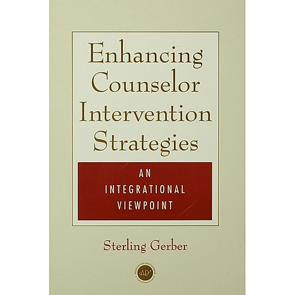 Enhancing Counselor Intervention Strategies, Sterling K. Gerber