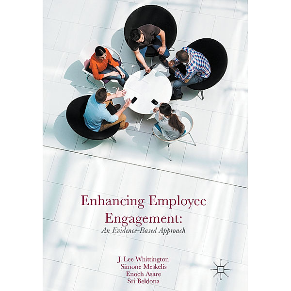 Enhancing Employee Engagement, J. Lee Whittington, Simone Meskelis, Enoch Asare, Sri Beldona