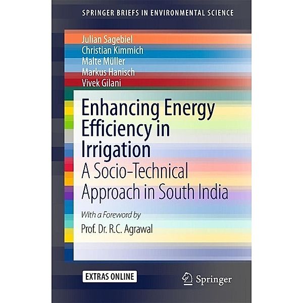 Enhancing Energy Efficiency in Irrigation / SpringerBriefs in Environmental Science, Julian Sagebiel, Christian Kimmich, Malte Müller, Markus Hanisch, Vivek Gilani