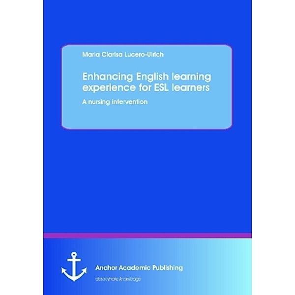 Enhancing English learning experience for ESL learners: A nursing intervention, Clarisa Lucero-Pascual
