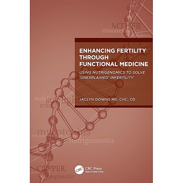 Enhancing Fertility through Functional Medicine, Jaclyn M. Downs
