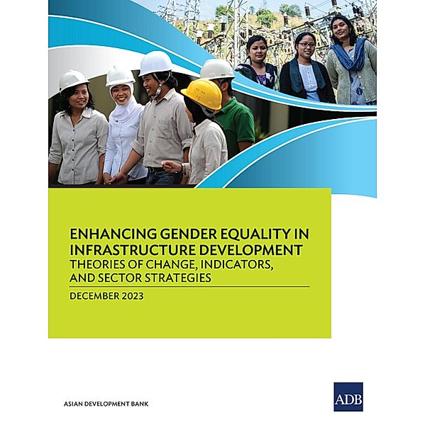 Enhancing Gender Equality in Infrastructure Development, Asian Development Bank