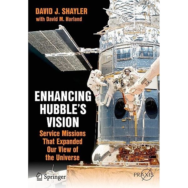 Enhancing Hubble's Vision / Springer Praxis Books, David J. Shayler, David M. Harland