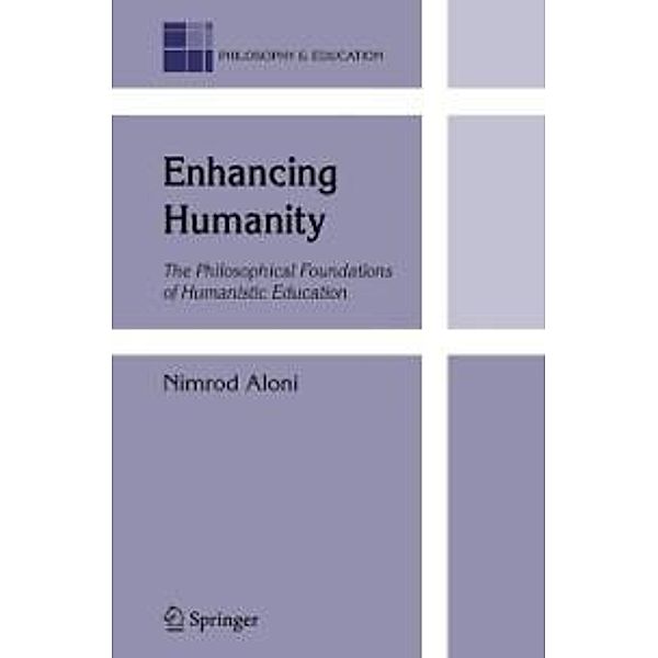 Enhancing Humanity / Philosophy and Education Bd.9, N. Aloni