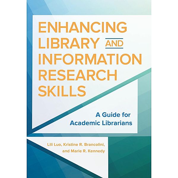 Enhancing Library and Information Research Skills, Lili Luo, Kristine R. Brancolini, Marie R. Kennedy