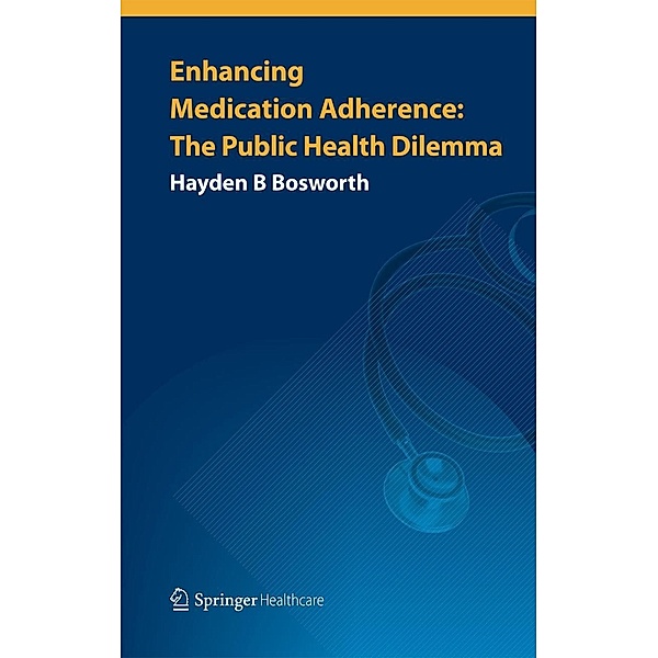 Enhancing Medication Adherence, Hayden B Bosworth