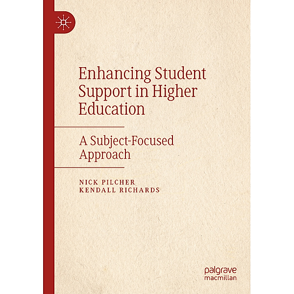 Enhancing Student Support in Higher Education, Nick Pilcher, Kendall Richards