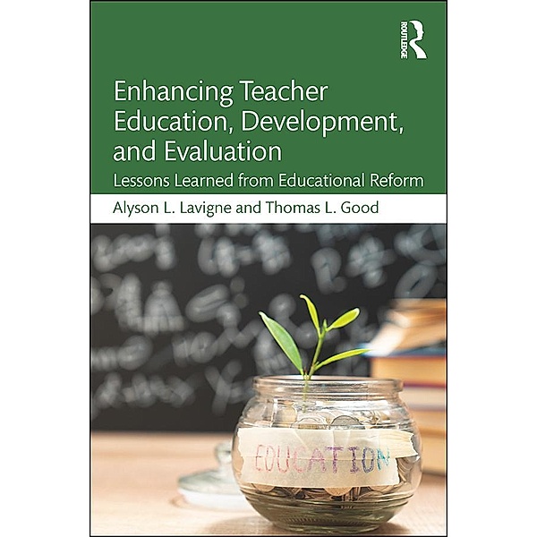 Enhancing Teacher Education, Development, and Evaluation, Alyson Lavigne, Thomas Good